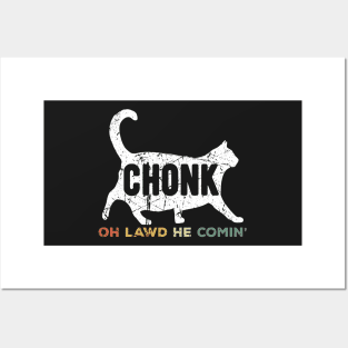 Oh Lawd He Comin Chonk Cat Funny Posters and Art